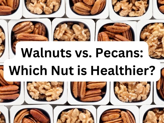 Walnuts vs. Pecans: Which Nut is Healthier for You?